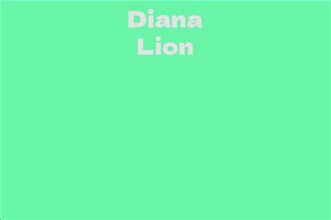 Net Worth of Diana Lion