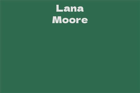 Net Worth of Lana Moore