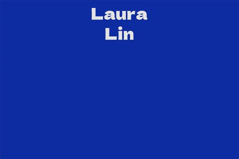 Net Worth of Laura Lin: What to Know