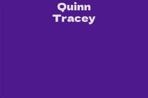 Net Worth of Quinn Tracey