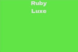 Net Worth of Ruby Luxe: Wealth Evaluation