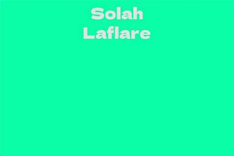 Net Worth of Solah Laflare