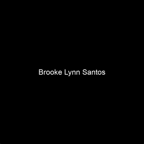 Net worth estimation of Brooke Lynn Santos