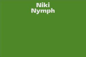 Niki Nymph Biography