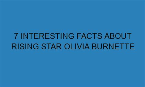 Olivia Burnett: A Rising Star's Biography