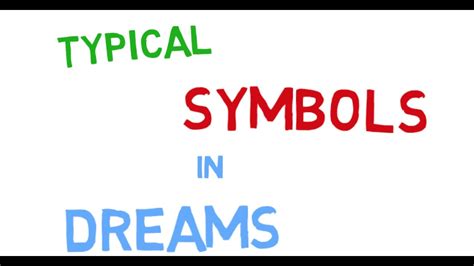 Other Common Symbols in Dreams and Their Possible Connections to the Dream Scenario