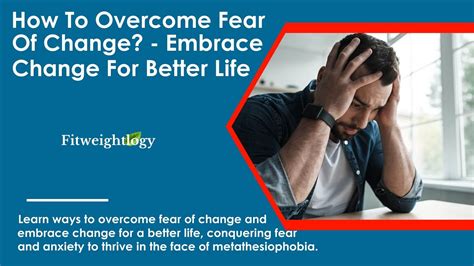 Overcoming Fear: Embracing Change with Confidence