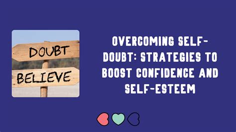 Overcoming Self-Doubt: Strategies for Enhancing Confidence and Trust in Oneself