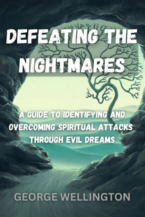 Overcoming Spiritual Attacks: Effective Strategies for Dealing with Nightmares