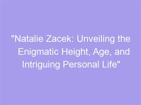 Personal Details: Age and Stature of the Enigmatic Figure