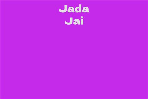 Physical Attributes of Jada Jai