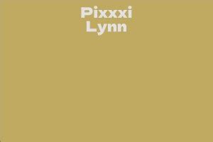 Pixxxi Lynn Biography