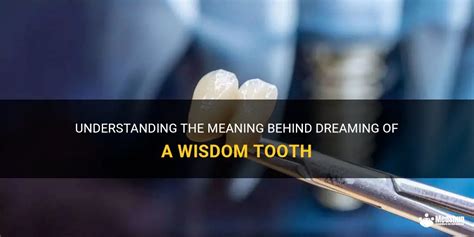 Possible Personal Significance of Dreaming about Misplacing Wisdom Teeth