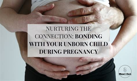 Prenatal Bonding: Nurturing the Connection with Your Unborn Child