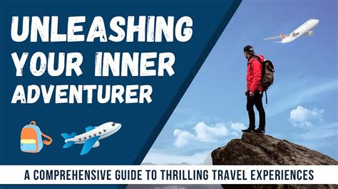 Preparing for Your Next Thrilling Journey: Unleash Your Inner Adventurer!