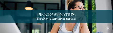 Procrastination: The Silent Saboteur of Progress