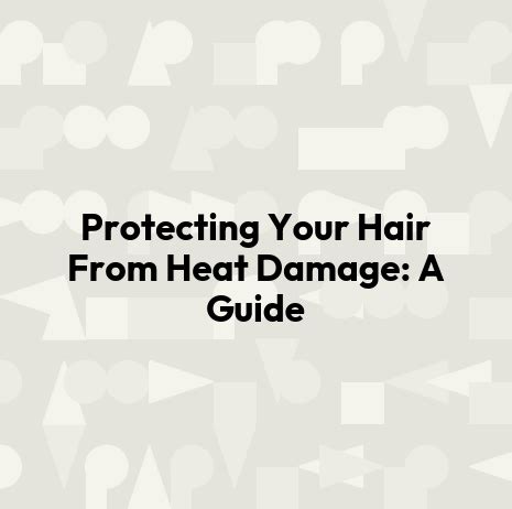 Protecting Your Hair from Heat Damage: Prepping and Pro-tips