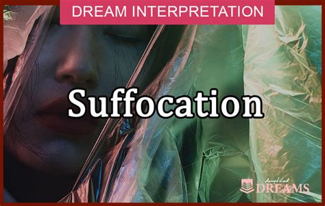 Psychological Analysis of Dreams Featuring Suffocation