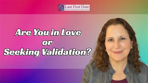 Pursuing Love or Seeking Validation?