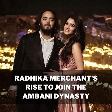 Radhika Merchant's Rise to Prominence