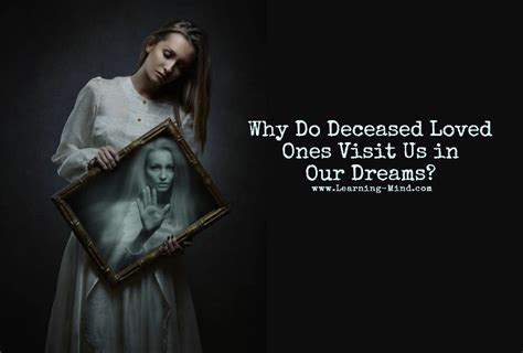 Reasons behind the Visits of Departed Loved Ones in our Dreams