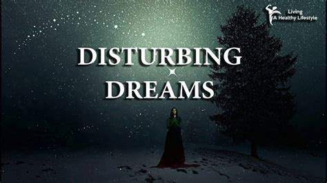 Recognizing the Importance of Disturbing Dreams and Knowing When to Seek Assistance