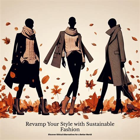 Revamp Your Closet with Sustainable and Ethical Fashion Choices