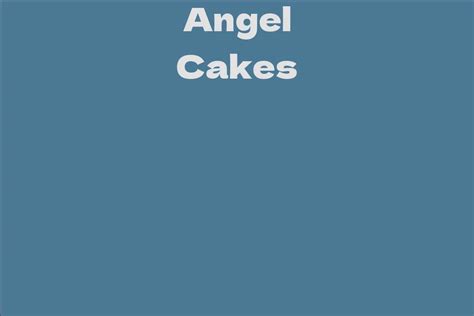 Revealing Angel Cakes' Net Worth and Earnings