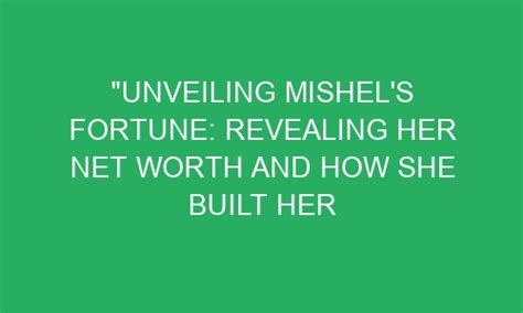 Revealing Mishel Dark's Impressive Wealth