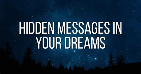 Revealing the Cryptic Messages Concealed Within Dreams