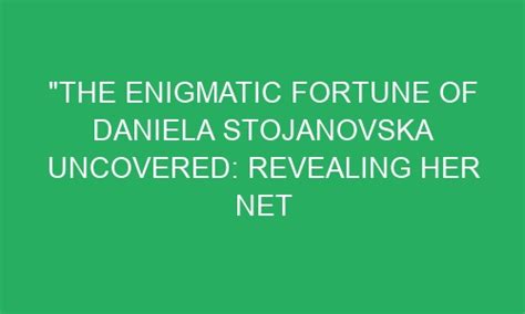 Revealing the Fortune of Daniela Diamond