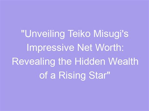 Revealing the Wealth of the Japanese Star