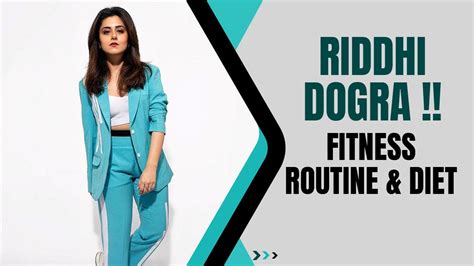 Riddhi Kumar's Fitness and Wellness Routine