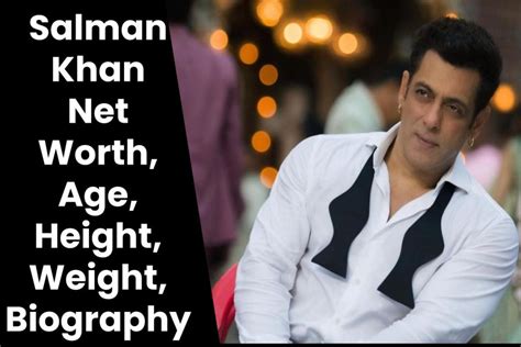 Salman Khan Bio: Age, Height, Figure, Net Worth