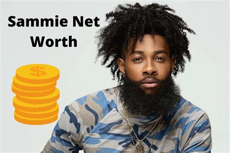 Sammie's Net Worth: From Rags to Riches