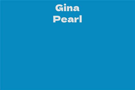 Secrets to Gina Pearl's Success