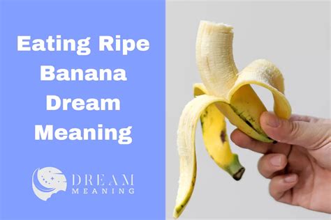 Significance of Ripened Bananas in the Realm of Dream Analysis