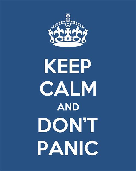 Stay Calm and Don't Panic