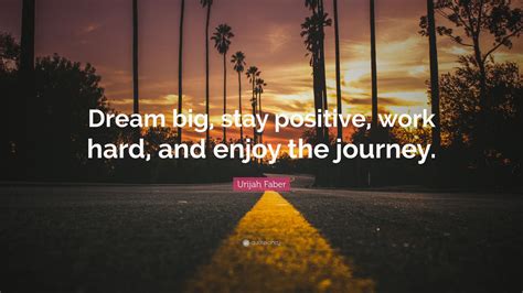 Stay Positive and Enjoy the Journey