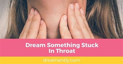 Strategies and Solutions for Alleviating or Avoiding Dreams of Food Stuck in Throat