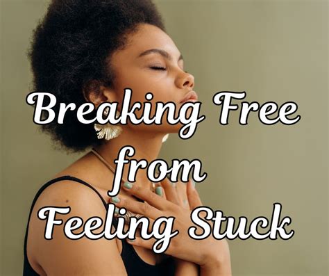 Strategies for Breaking Free: Overcoming the Feeling of Being Trapped