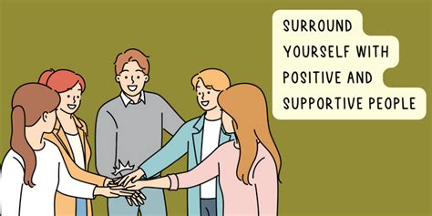 Surround Yourself with Supportive Individuals