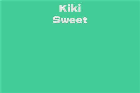 Sweet Kiki: Net Worth and Success