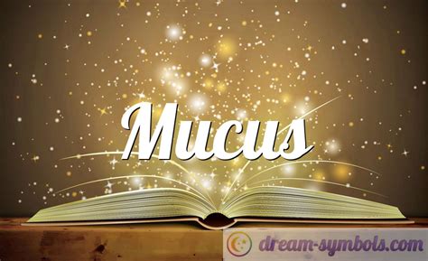 Symbolic Meanings: Mucus in Dream Analysis