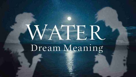 Symbolism and Significance: Decoding the Significance of Water in Dream Interpretations