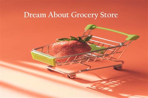 Symbolism of a Grocery Store in Dreams