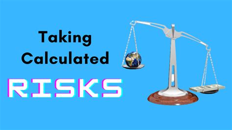 Taking Calculated Risks: Maximizing Your Chances of Achieving Success