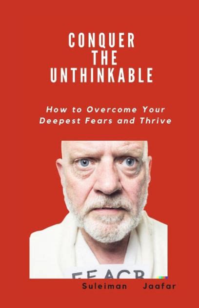 Taming Your Nightmares: How to Overcome and Conquer Your Deepest Fears