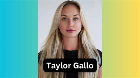 Taylor Gallo Biography: Early Life and Career