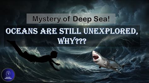 The Allure of the Unexplored: Unveiling the Mysteries of the Deep